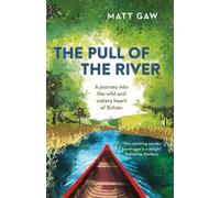 Matt Gaw The Pull of the River (Tascabile)