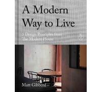 Matt Gibberd A Modern Way to Live (Copertina rigida)