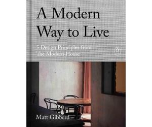 Matt Gibberd A Modern Way to Live (Copertina rigida)