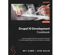 Matt Glaman Kevin Quillen Drupal 10 Development Cookbook (Tascabile)