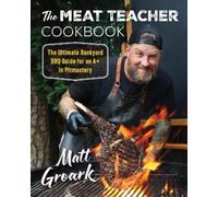 Matt Groark The Meat Teacher Cookbook (Copertina rigida)
