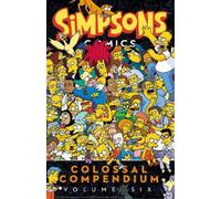Simpsons Comics Colossal Compendium Volume 6 (Simpsons Comics) by Groening, Matt