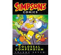 Simpsons Comics Colossal Compendium: Volume 7: Illustrated Comic Book Adventures Featuring Homer, Bart, Lisa, and Springfield