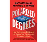 Matt Grossmann David A. Hopkins Polarized by Degrees (Copertina rigida)