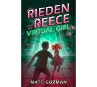 Matt Guzman Rieden Reece and the Virtual Girl (Copertina rigida) Rieden Reece