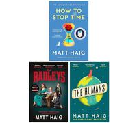 Matt haig collection 3 books set (how to stop time, the humans, the radleys)