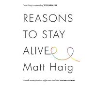 Matt Haig Reasons to Stay Alive (Copertina rigida)