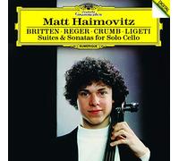Matt Haimovitz - Britten / Reger / Crumb / Ligeti: Suites & Sonatas