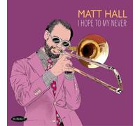 Hall, Matt - I Hope To My Never