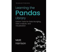 Matt Harrison Learning the Pandas Library (Tascabile)