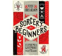 Matt Harry Sorcery for Beginners (Tascabile) Codex Arcanum