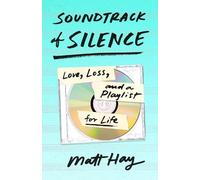 Matt Hay Soundtrack of Silence (Copertina rigida)
