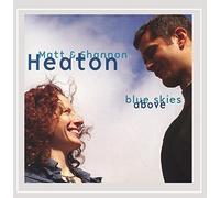 Matt Heaton & Shannon - Blue Skies Above by Matt Heaton & Shannon (2013-05-03)