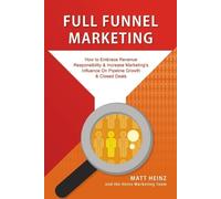 Matt Heinz The Heinz Marketing Team Full Funnel Marketing (Tascabile)