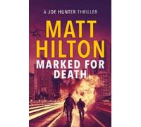 Matt Hilton Marked for Death (Tascabile) Joe Hunter Thrillers