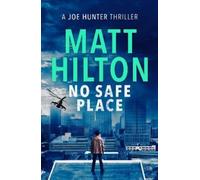 Matt Hilton No Safe Place (Tascabile) Joe Hunter Thrillers
