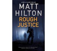 Matt Hilton Rough Justice (Copertina rigida) Grey and Villere Thriller