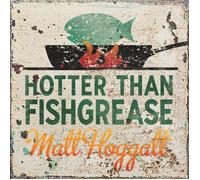 Matt Hoggatt Hotter Than Fishgrease (CD)