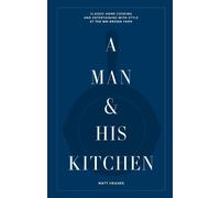 Matt Hranek A Man & His Kitchen (Copertina rigida)