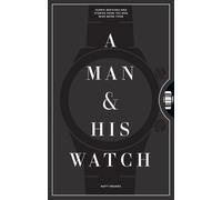 Matt Hranek A Man & His Watch (Copertina rigida)