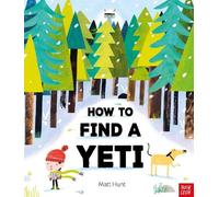 Matt Hunt How to Find a Yeti (Copertina rigida)