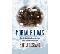 Matt J. Rossano Mortal Rituals (Copertina rigida)