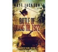 Matt Jackson Battle of Quang Tri 1972 (Copertina rigida) Undaunted Valor
