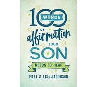 Matt Jacobson Lisa Jaco 100 Words of Affirmation Your Son Needs to (Tascabile)
