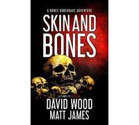 Matt James David Wood Skin and Bones (Tascabile) Bones Bonebrake Adventures