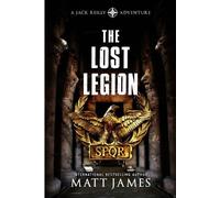 Matt James The Lost Legion (Tascabile) Jack Reilly Adventures