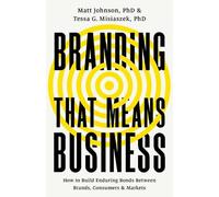 Matt Johnson Tessa G Misiaszek Branding That Means Business (Copertina rigida)