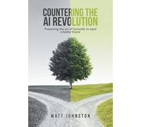 Matt Johnston Countering the AI Revolution (Tascabile)