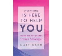 Matt Kahn Everything Is Here to Help You (Tascabile)