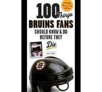 Matt Kalman 100 Things Bruins Fans Should Know & Do Before They Die (Tascabile)