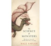 Matt Kaplan The Science of Monsters (Tascabile)