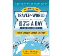 Matt Kepnes How to Travel the World on $75 a Day (Tascabile)