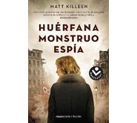 Matt Killeen Huerfana. Monstruo. Espia. / Orphan. Monster. Spy. (Tascabile)