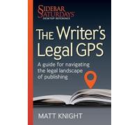 Matt Knight The Writer's Legal GPS (Tascabile) Sidebar Saturdays Desk Reference