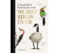 Matt Kracht A Dumb Birds Field Guide to the Worst Birds Ever (Tascabile)