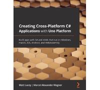 Matt Lacey Marcel Alex Creating Cross-Platform C# Applications with (Tascabile)