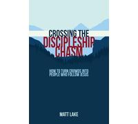 Matt Lake Crossing the Discipleship Chasm (Tascabile)