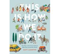Matt Lamothe This Is How We Do It: One Day in the Lives of Se (Copertina rigida)