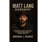 Matt Lang Biography: From Maniwaki to Nashville and Beyond - The Unconventional Journey of a Canadian Country Star