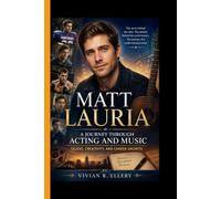 MATT LAURIA: A Journey Through Acting and Music - Talent, Creativity, and Career Growth