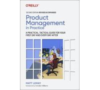 Product Management in Practice: A Practical, Tactical Guide for Your First Day