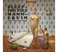 Matt Leonard Price - Sleeping Pill Mannequin
