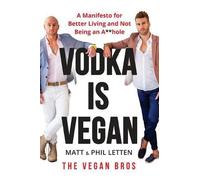 Matt Letten Phil Letten Vodka Is Vegan (Tascabile)
