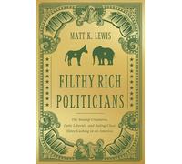 Matt Lewis Filthy Rich Politicians (Copertina rigida)