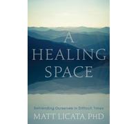 Matt Licata A Healing Space (Tascabile)