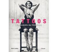 Matt Lodder Tattoos: Die Geschichte des Tätowierens (Copertina rigida)